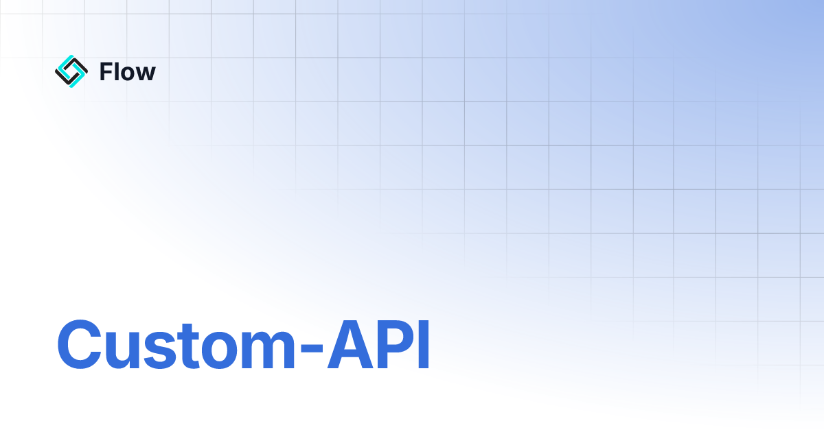 Custom-API | Flow